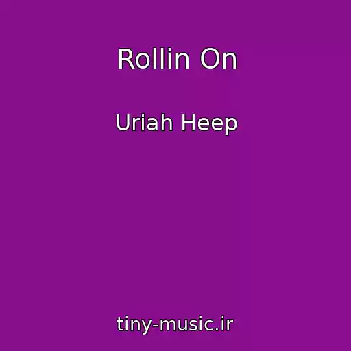 کاور آهنگ Rollin On از Uriah Heep