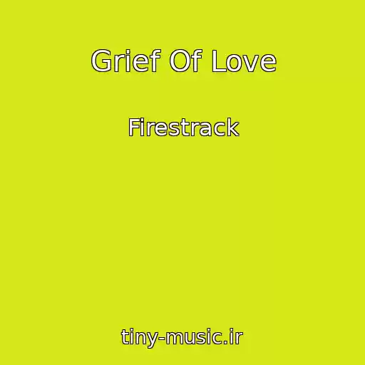 کاور آهنگ Grief Of Love از Firestrack