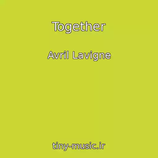 کاور آهنگ Together از Avril Lavigne
