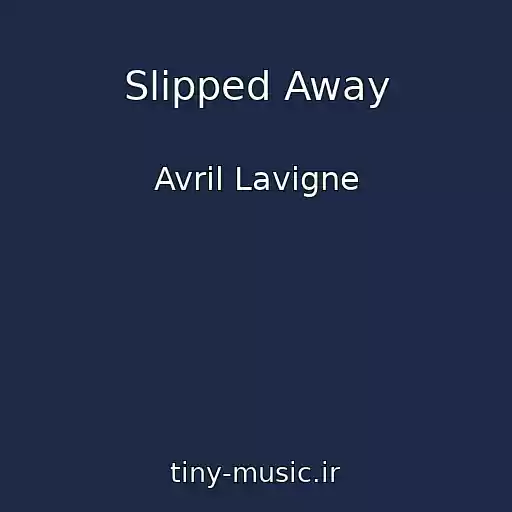 کاور آهنگ Slipped Away از Avril Lavigne