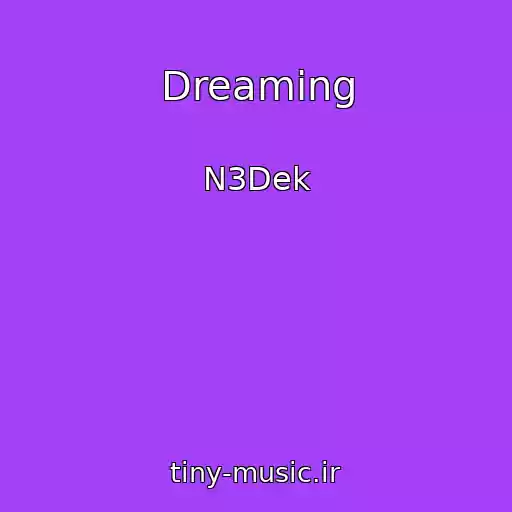 کاور آهنگ Dreaming از N3Dek