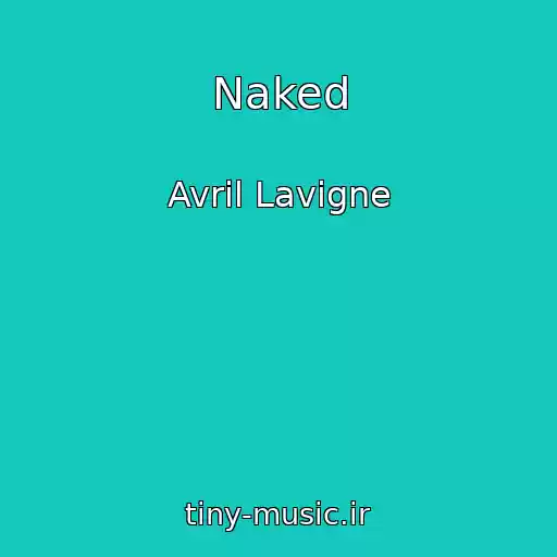 کاور آهنگ Naked از Avril Lavigne