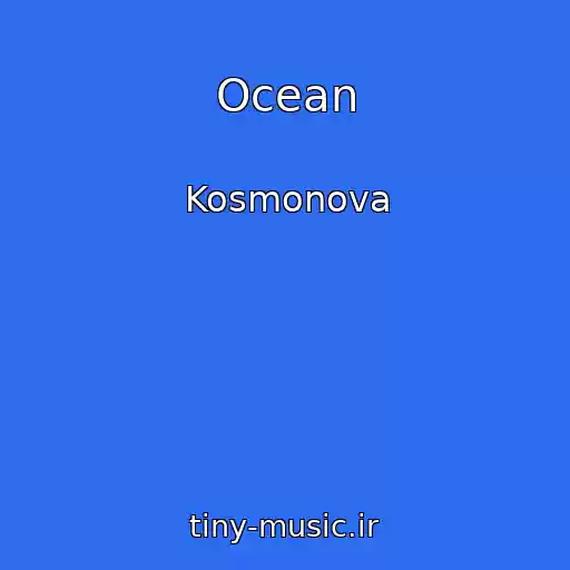 کاور آهنگ Ocean از Kosmonova