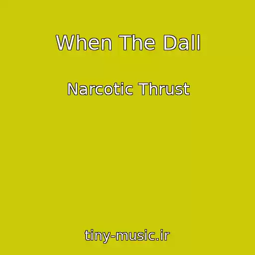 کاور آهنگ When The Dall از Narcotic Thrust