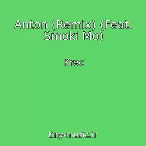 کاور آهنگ Anton (Remix) (Feat. Smoki Mo) از Krec