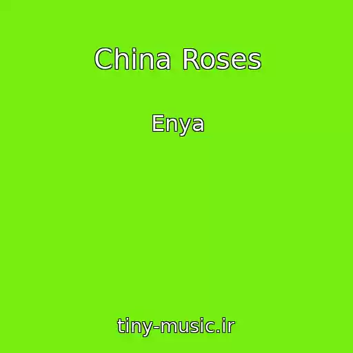کاور آهنگ China Roses از Enya