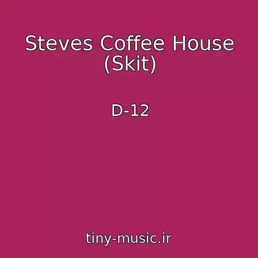 کاور آهنگ Steves Coffee House (Skit) از D-12