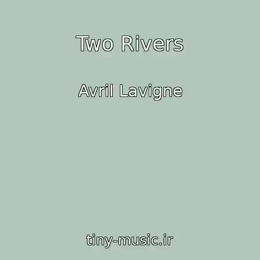 کاور آهنگ Two Rivers از Avril Lavigne