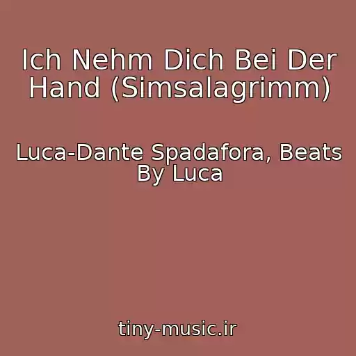 کاور آهنگ Ich Nehm Dich Bei Der Hand (Simsalagrimm) از Luca-Dante Spadafora, Beats By Luca