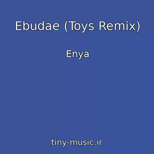 کاور آهنگ Ebudae (Toys Remix) از Enya