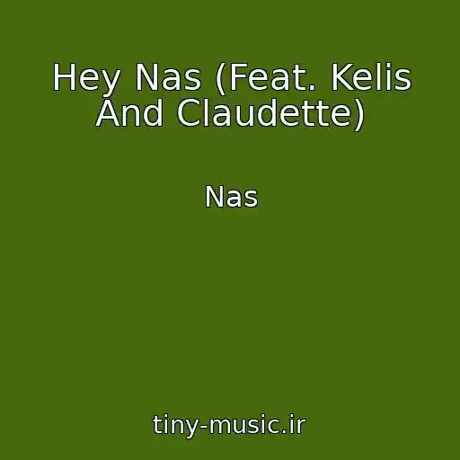 کاور آهنگ Hey Nas (Feat. Kelis And Claudette) از Nas