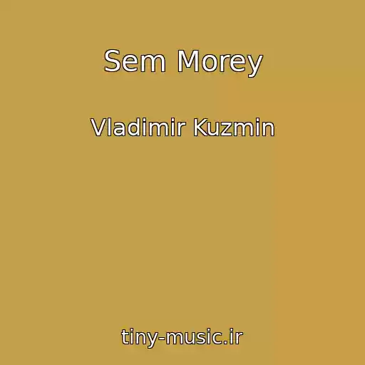 کاور آهنگ Sem Morey از Vladimir Kuzmin