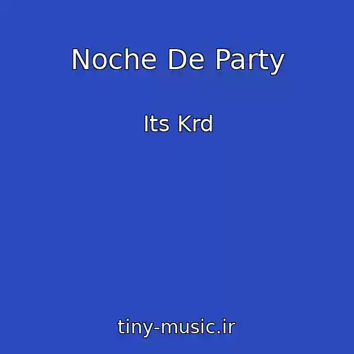کاور آهنگ Noche De Party از Its Krd