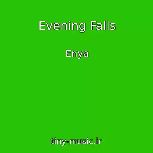 کاور آهنگ Evening Falls از Enya