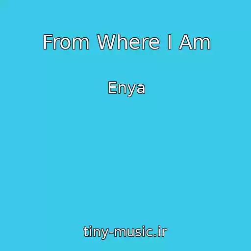 کاور آهنگ From Where I Am از Enya