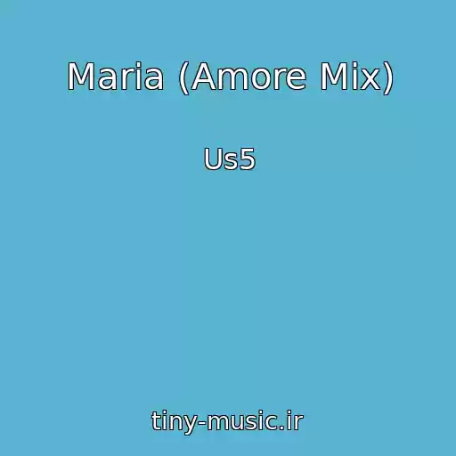 کاور آهنگ Maria (Amore Mix) از Us5