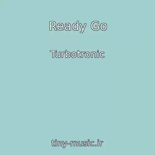 کاور آهنگ Ready Go از Turbotronic