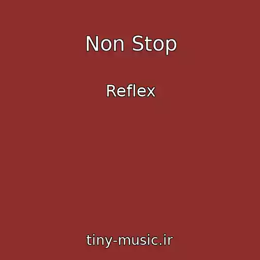 کاور آهنگ Non Stop از Reflex