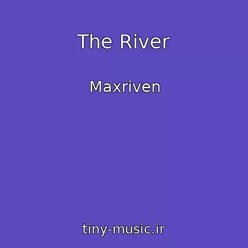 کاور آهنگ The River از Maxriven