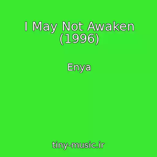کاور آهنگ I May Not Awaken (1996) از Enya