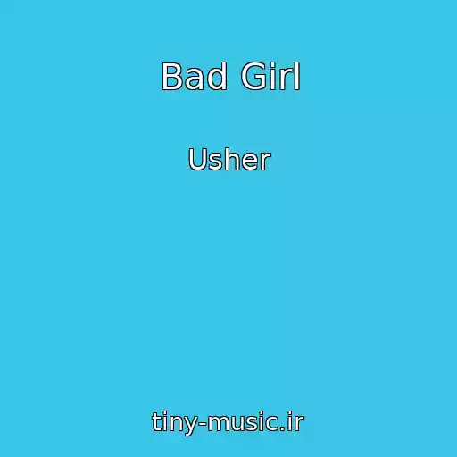 کاور آهنگ Bad Girl از Usher