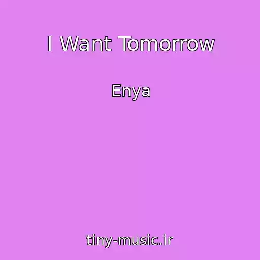 کاور آهنگ I Want Tomorrow از Enya