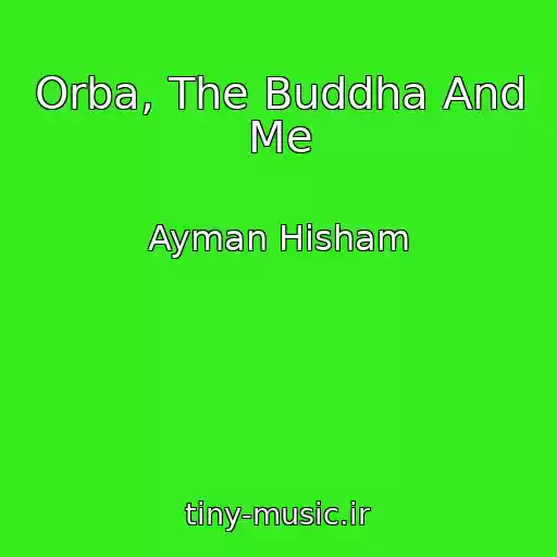 کاور آهنگ Orba, The Buddha And Me از Ayman Hisham