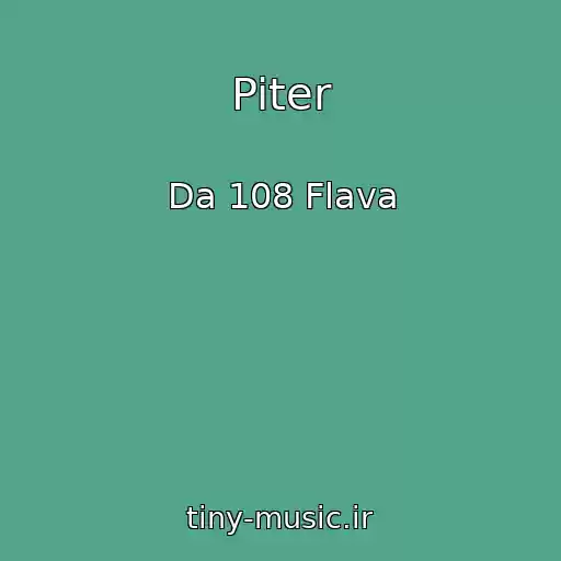 کاور آهنگ Piter از Da 108 Flava