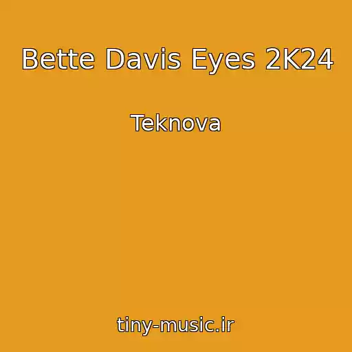 کاور آهنگ Bette Davis Eyes 2K24 از Teknova