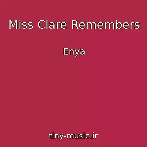 کاور آهنگ Miss Clare Remembers از Enya