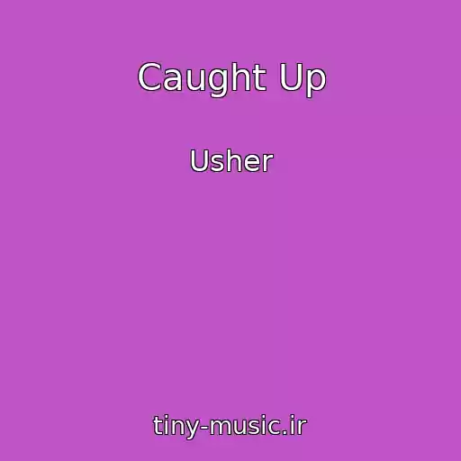 کاور آهنگ Caught Up از Usher