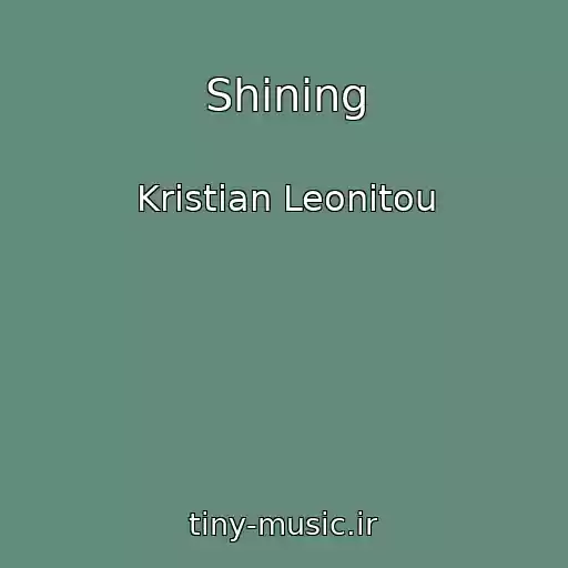 کاور آهنگ Shining از Kristian Leonitou
