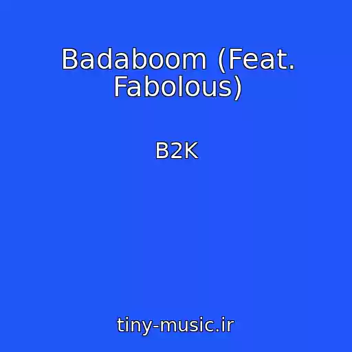 کاور آهنگ Badaboom (Feat. Fabolous) از B2K