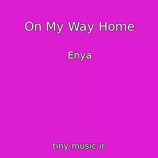 کاور آهنگ On My Way Home از Enya