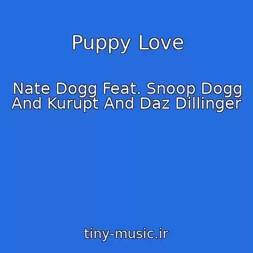 کاور آهنگ Puppy Love از Nate Dogg Feat. Snoop Dogg And Kurupt And Daz Dillinger