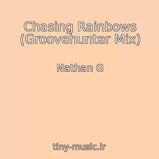 کاور آهنگ Chasing Rainbows (Groovehunter Mix) از Nathan G