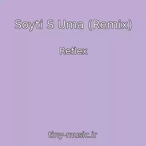 کاور آهنگ Soyti S Uma (Remix) از Reflex