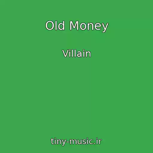 کاور آهنگ Old Money از Villain