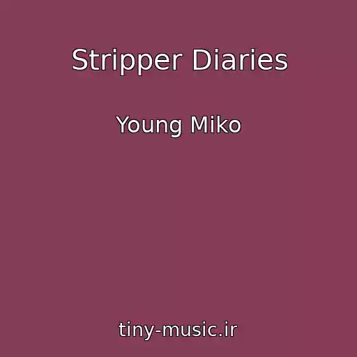 کاور آهنگ Stripper Diaries از Young Miko