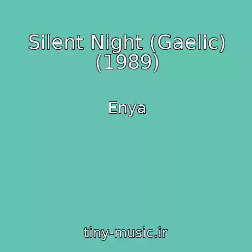 کاور آهنگ Silent Night (Gaelic) (1989) از Enya