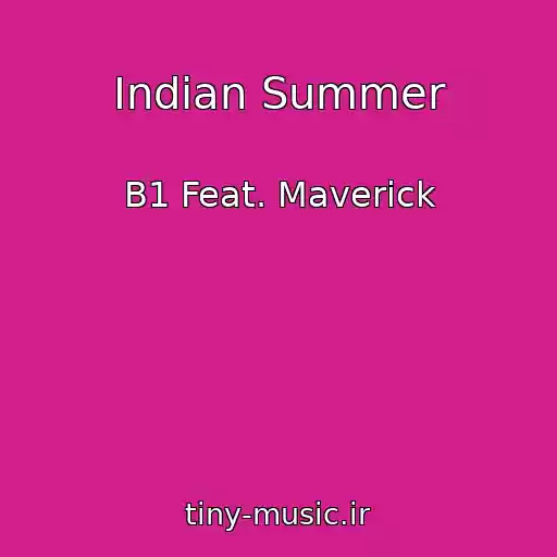 کاور آهنگ Indian Summer از B1 Feat. Maverick