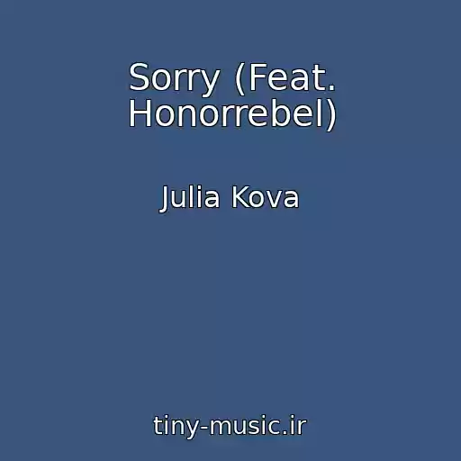 کاور آهنگ Sorry (Feat. Honorrebel) از Julia Kova