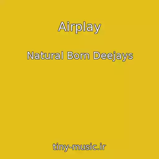 کاور آهنگ Airplay از Natural Born Deejays