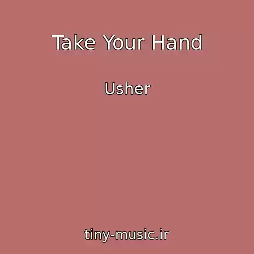 کاور آهنگ Take Your Hand از Usher
