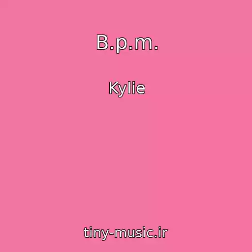 کاور آهنگ B.p.m. از Kylie