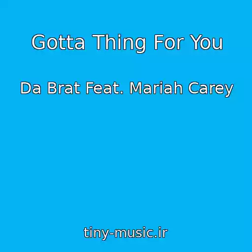 کاور آهنگ Gotta Thing For You از Da Brat Feat. Mariah Carey