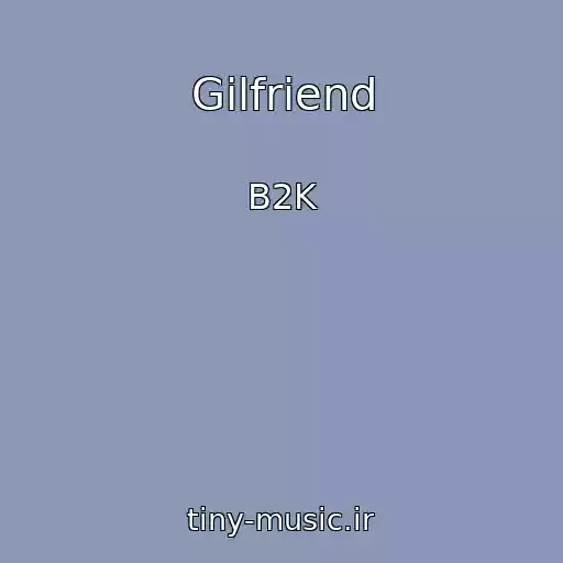 کاور آهنگ Gilfriend از B2K