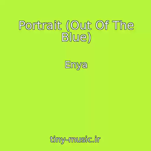 کاور آهنگ Portrait (Out Of The Blue) از Enya