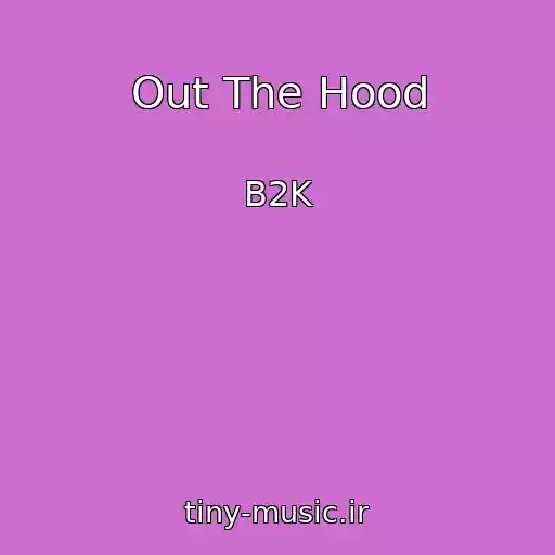کاور آهنگ Out The Hood از B2K