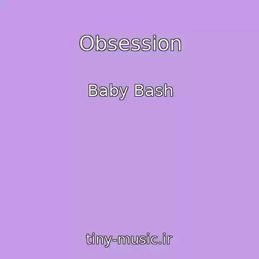 کاور آهنگ Obsession از Baby Bash